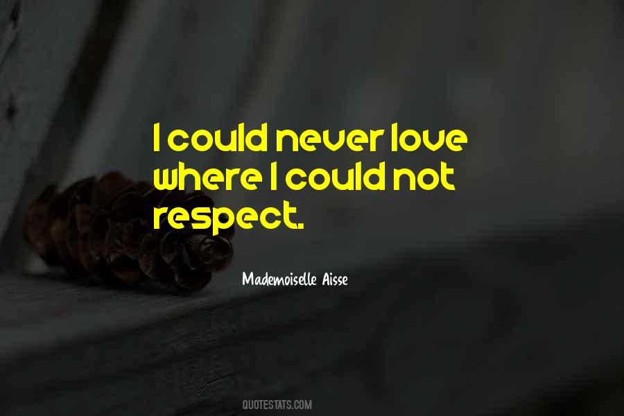 Respect True Love Quotes #1036146