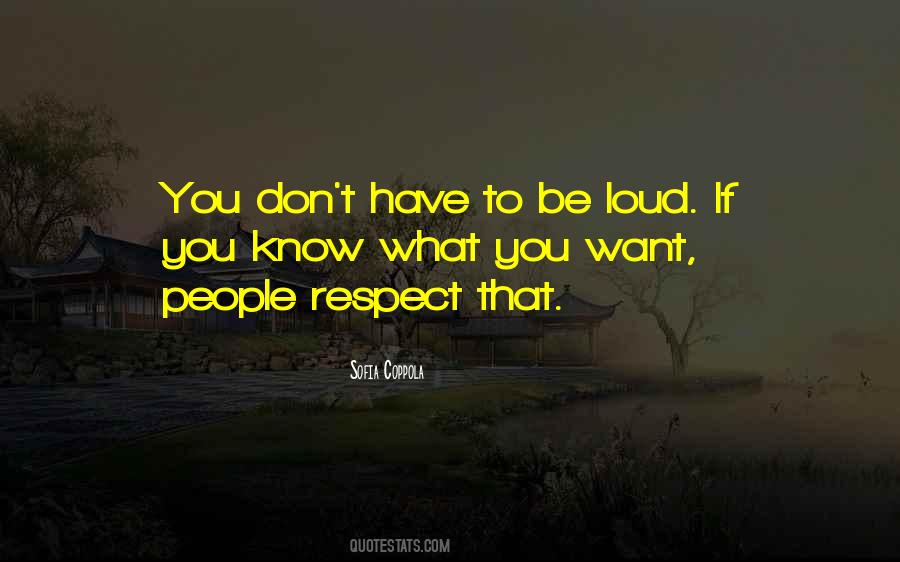 Respect What You Have Quotes #1250170