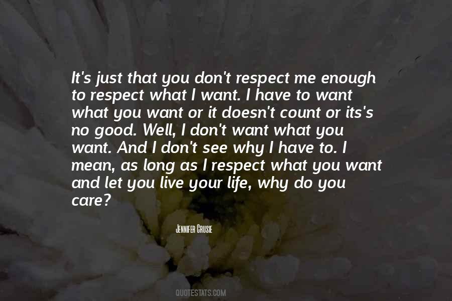 Respect What You Have Quotes #1469463
