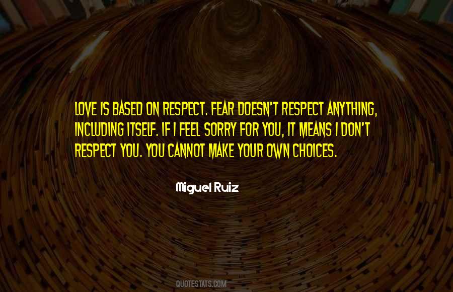 Respect You Love Quotes #360324