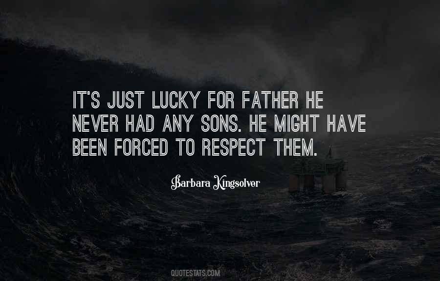 Respect Your Father Quotes #1253770