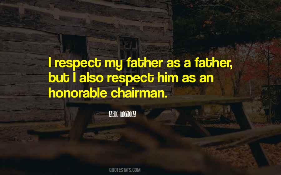 Respect Your Father Quotes #505129