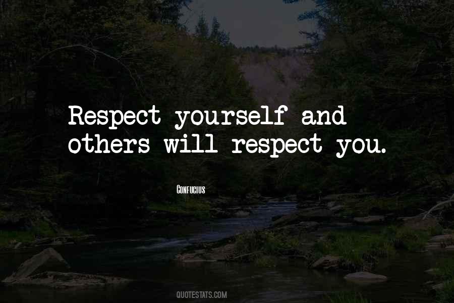 Respect Yourself And Others Quotes #1547708