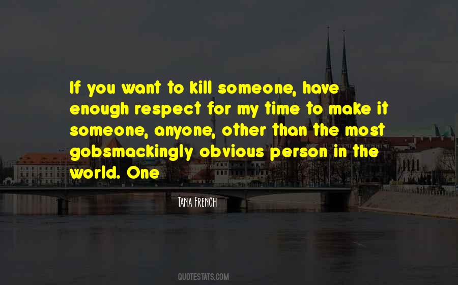 Respect Yourself Enough Quotes #524998
