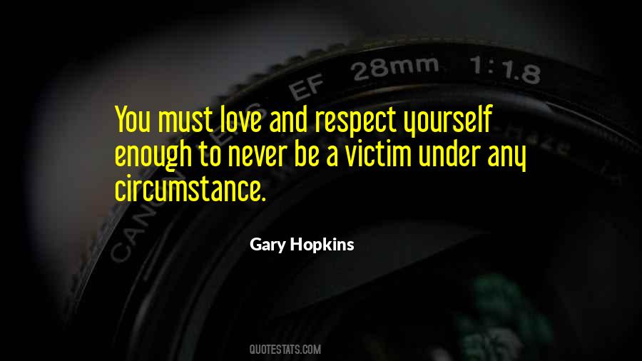 Respect Yourself Enough Quotes #622256