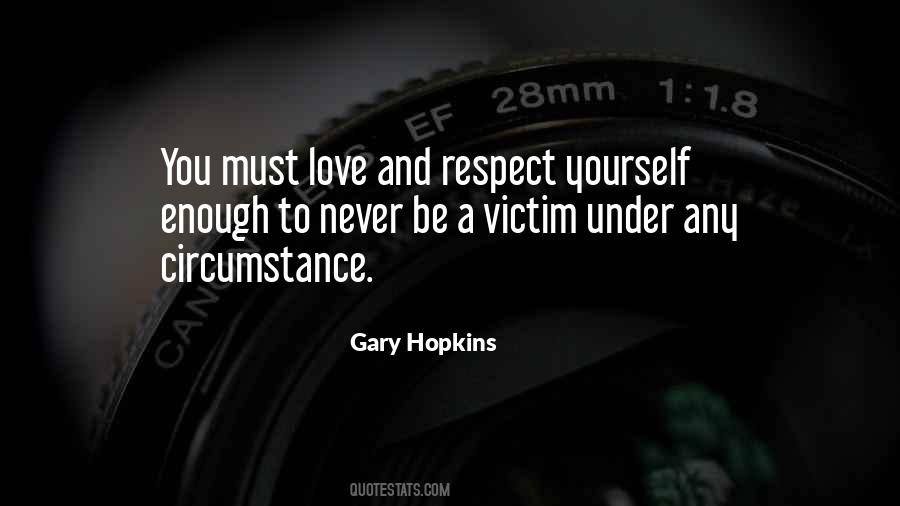 Respect Yourself Enough To Quotes #622256