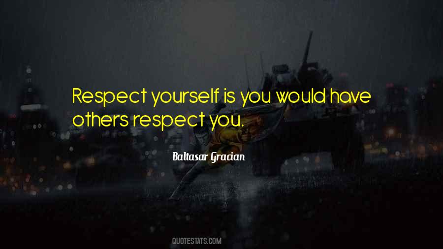 Respect Yourself Quotes #4366