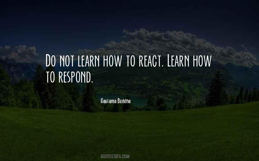 Respond Not React Quotes #720410