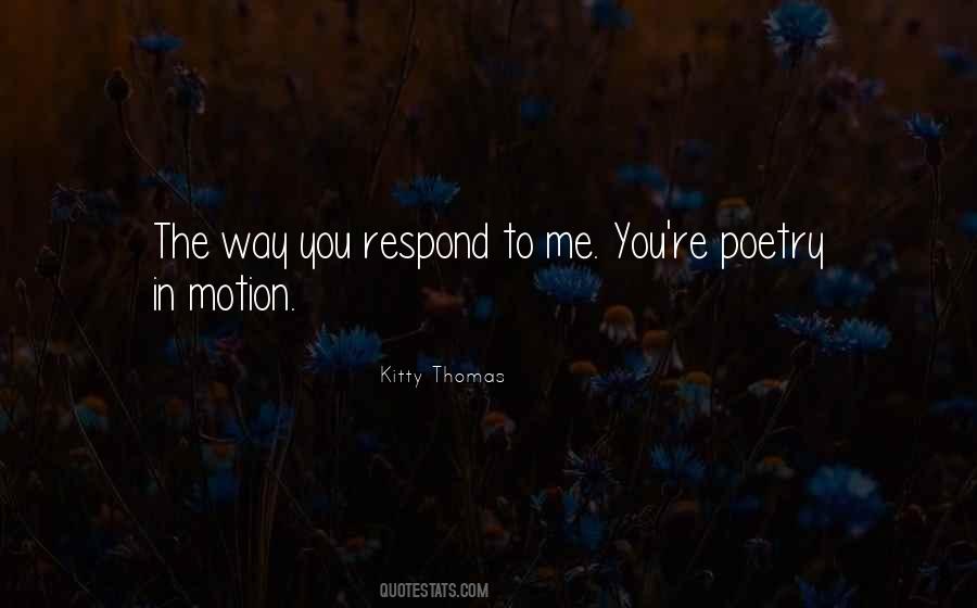 Respond To Me Quotes #532061