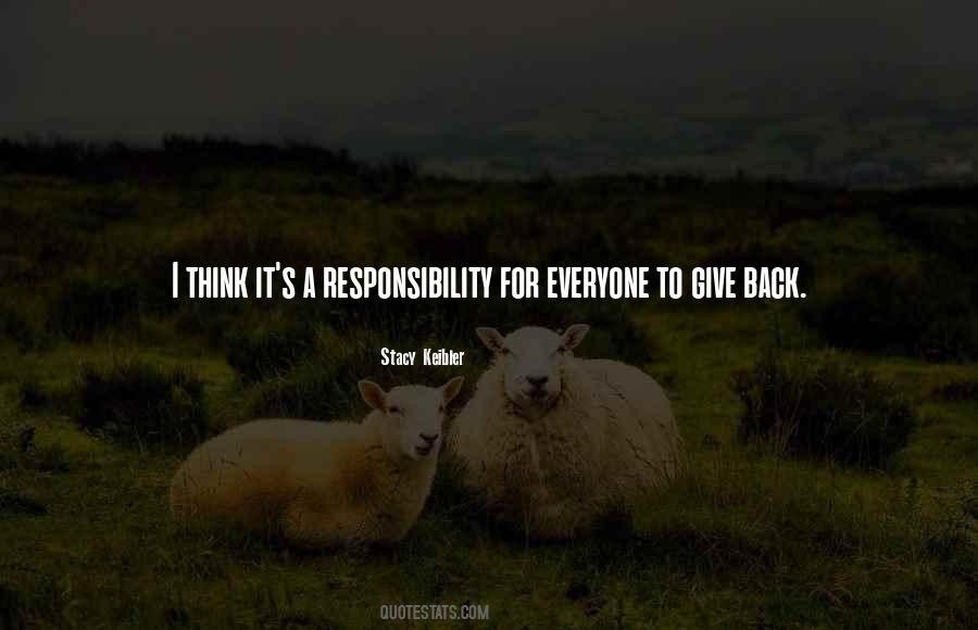 Responsibility To Give Back Quotes #1814936