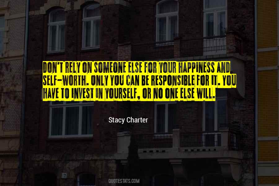 Responsible For Your Happiness Quotes #1405511