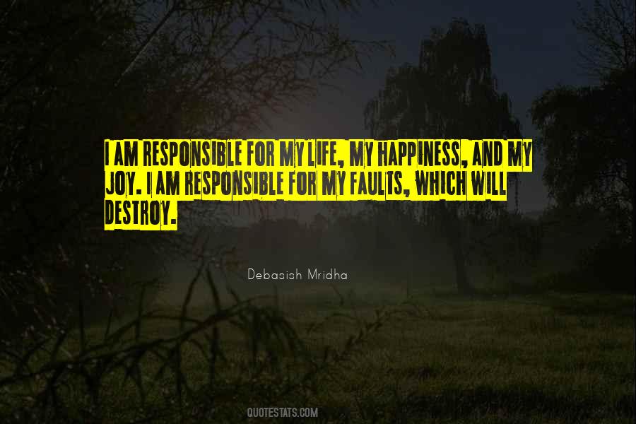 Responsible For Your Happiness Quotes #1839053