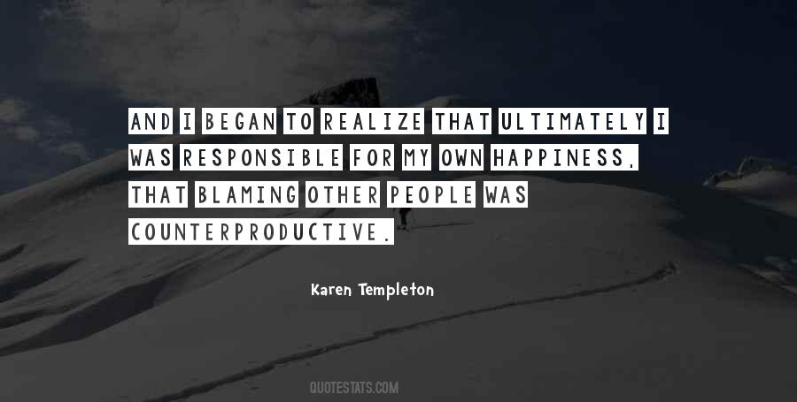 Responsible For Your Happiness Quotes #396762