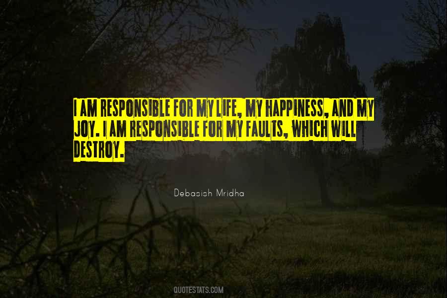 Responsible For Your Own Happiness Quotes #1839053