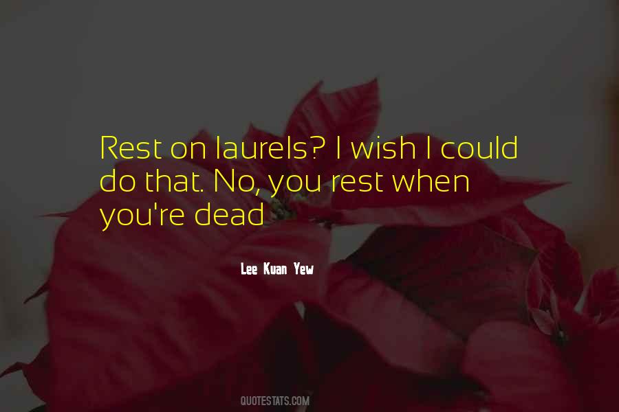 Rest When You're Dead Quotes #1725971