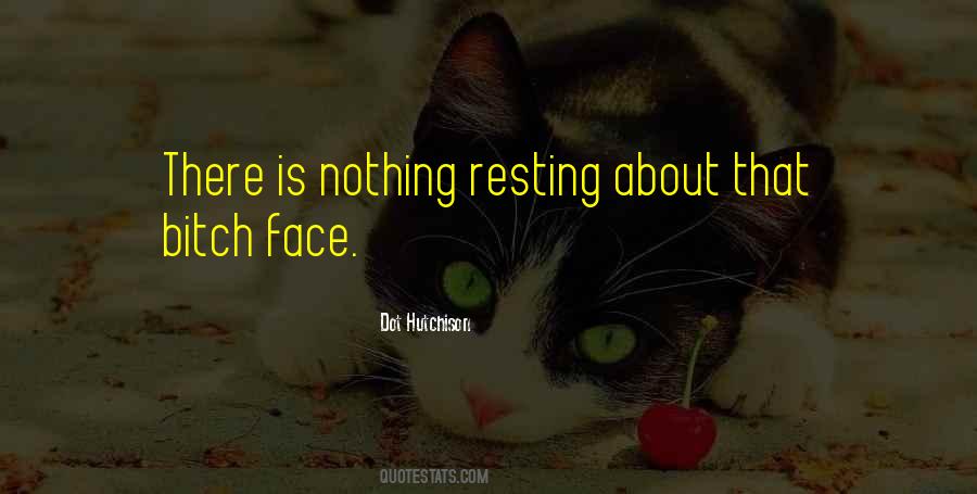 Resting Face Quotes #1777033