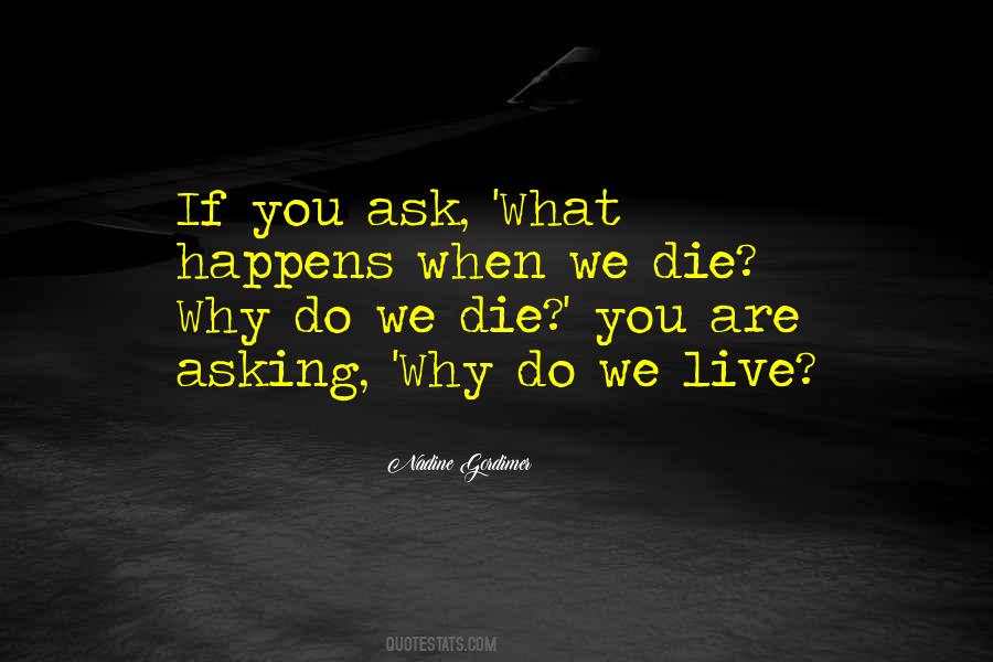 Quotes About Asking Why #533437