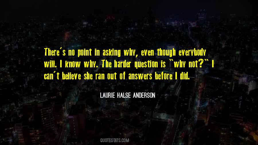 Quotes About Asking Why #746649