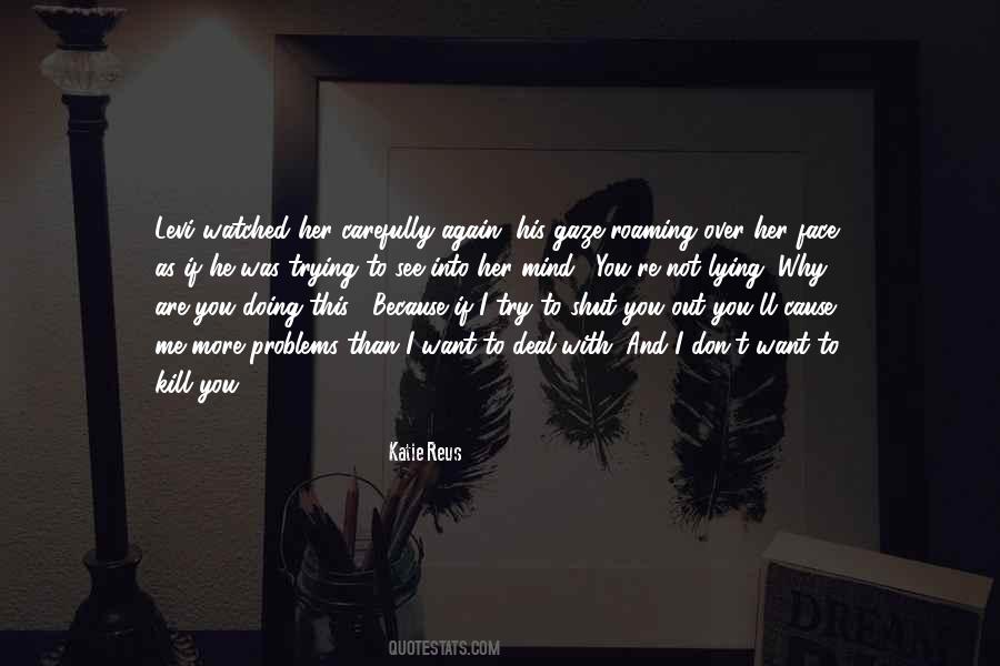 Katie Reus Quote: “I want to taste all of you. Shove that pretty dress up  to your waist and bury my face between your legs. I want to make ”