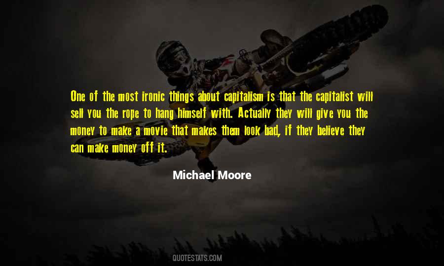 Quotes About Michael Moore #7442