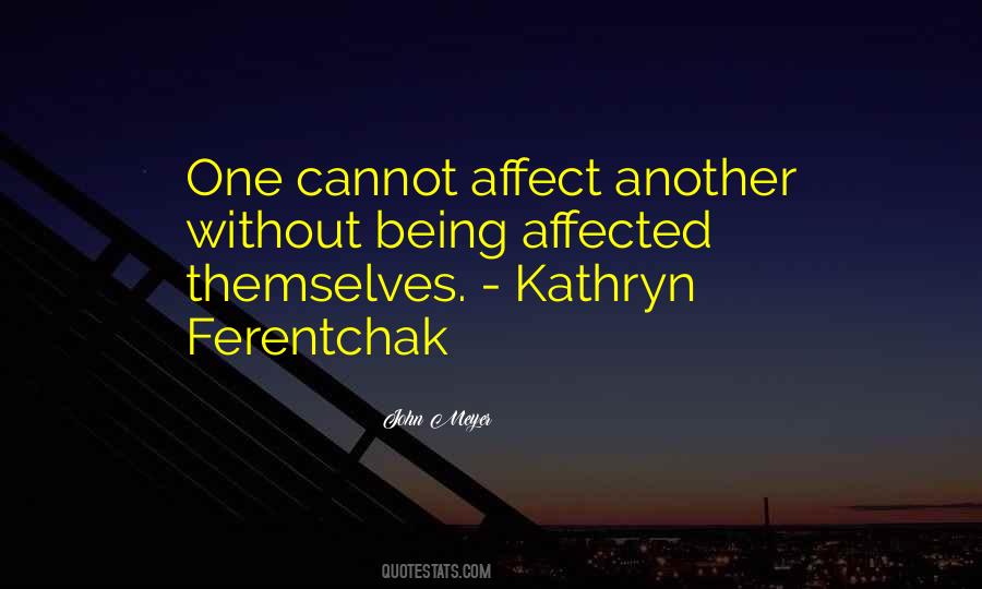 Quotes About Being Affected #1068720