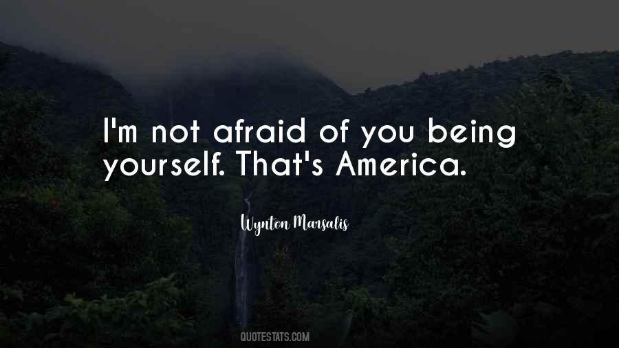 Quotes About Being Afraid Of Yourself #1506315