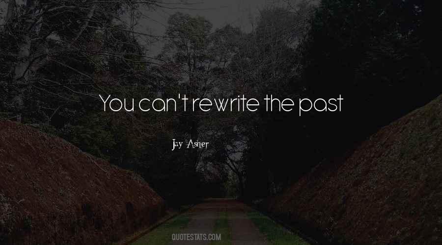 Rewrite The Past Quotes #1046405