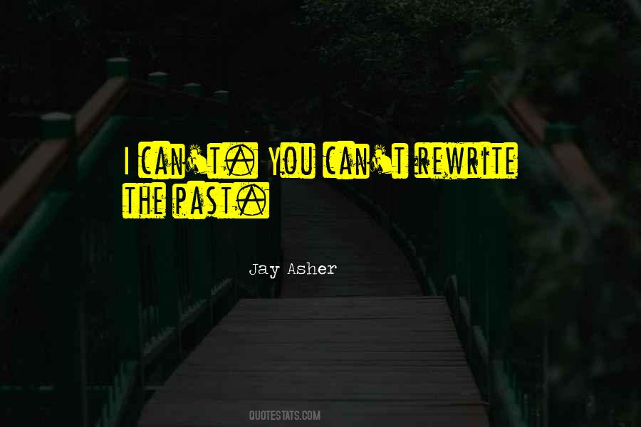 Rewrite The Past Quotes #1354038
