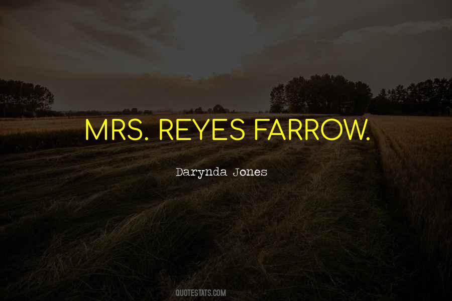 Reyes Farrow Quotes #747647