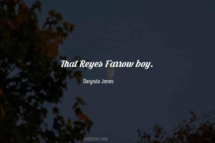 Reyes Farrow Quotes #854526