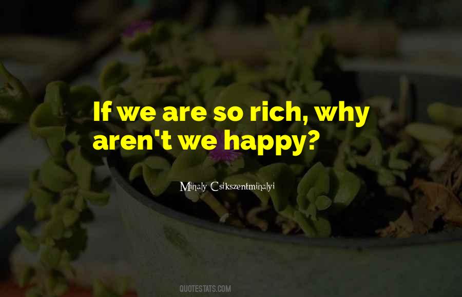 Rich But Not Happy Quotes #146006