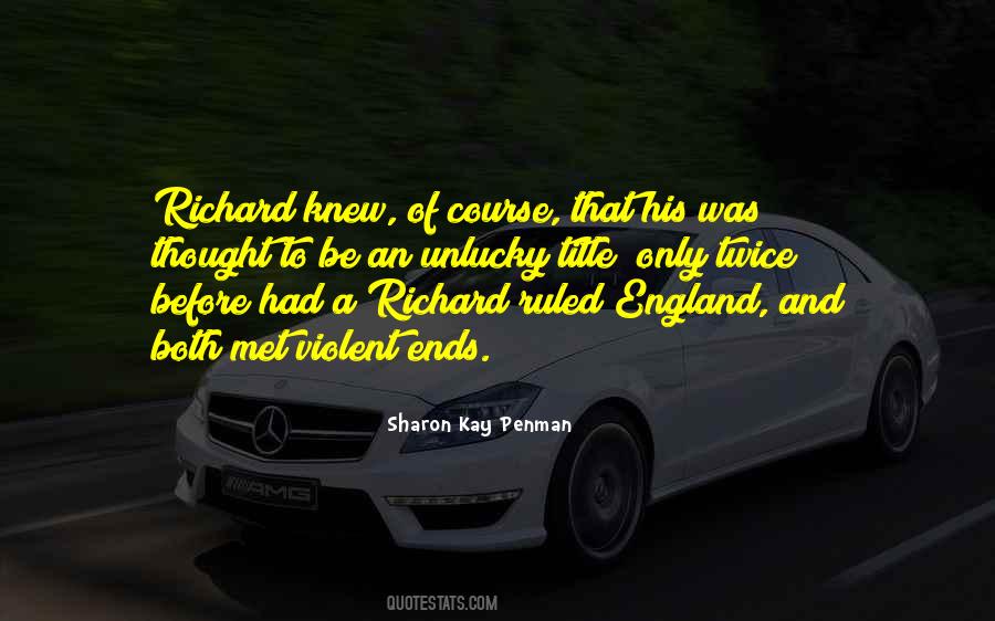 Richard Plantagenet Quotes #1773825