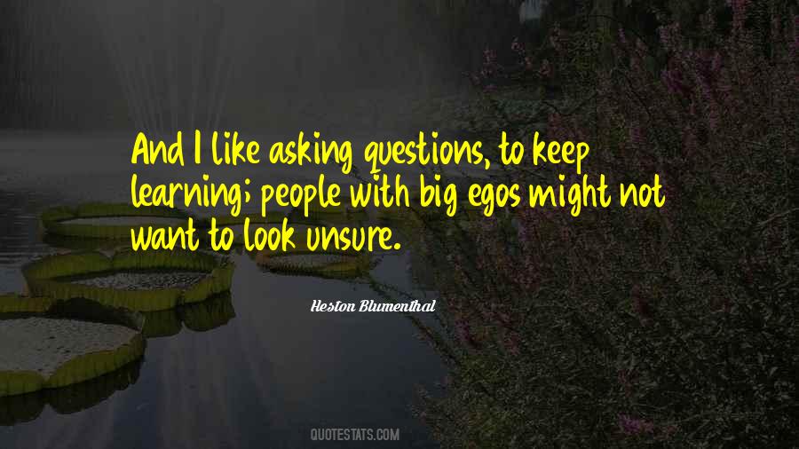 Quotes About Asking Questions And Learning #307841