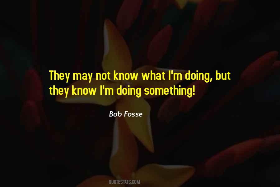 Quotes About Bob Fosse #287258