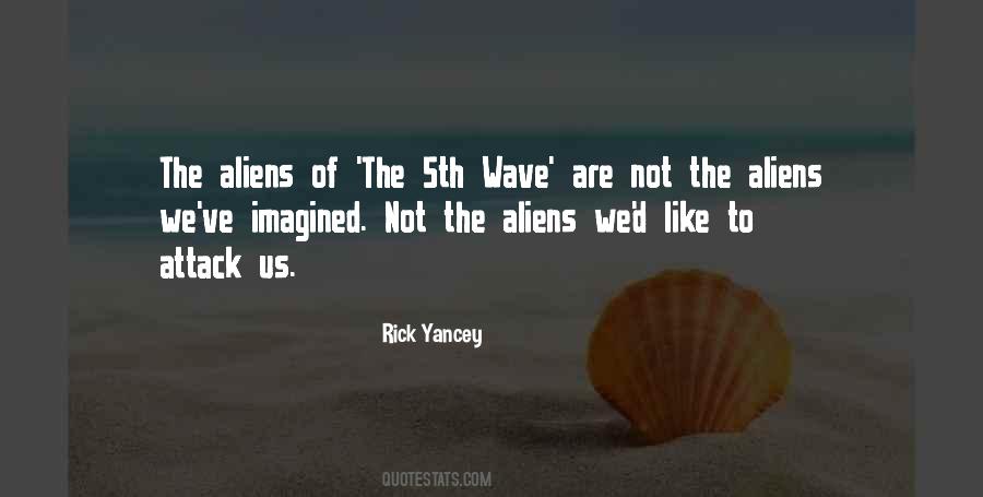 Rick Yancey The 5th Wave Quotes #1628422