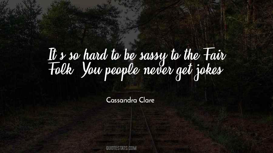 Quotes About Cassandra Clare #32814