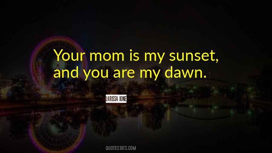 Quotes About Your Mom #1534245