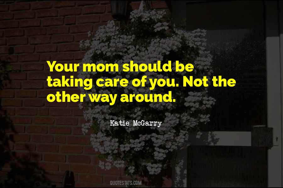 Quotes About Your Mom #1815547