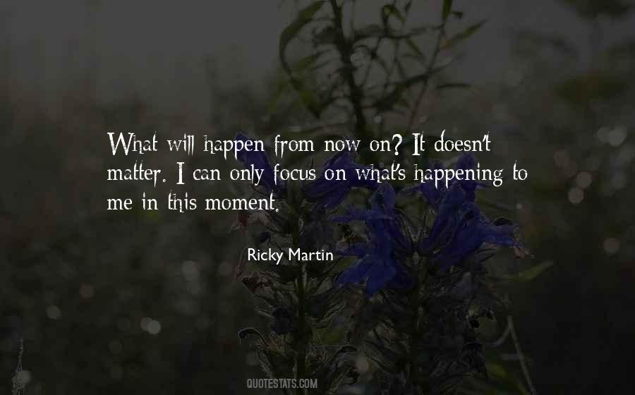 Ricky Martin's Quotes #1728547