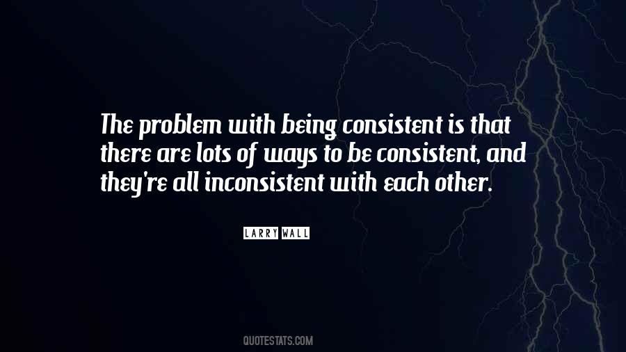 Quotes About Being Inconsistent #315140