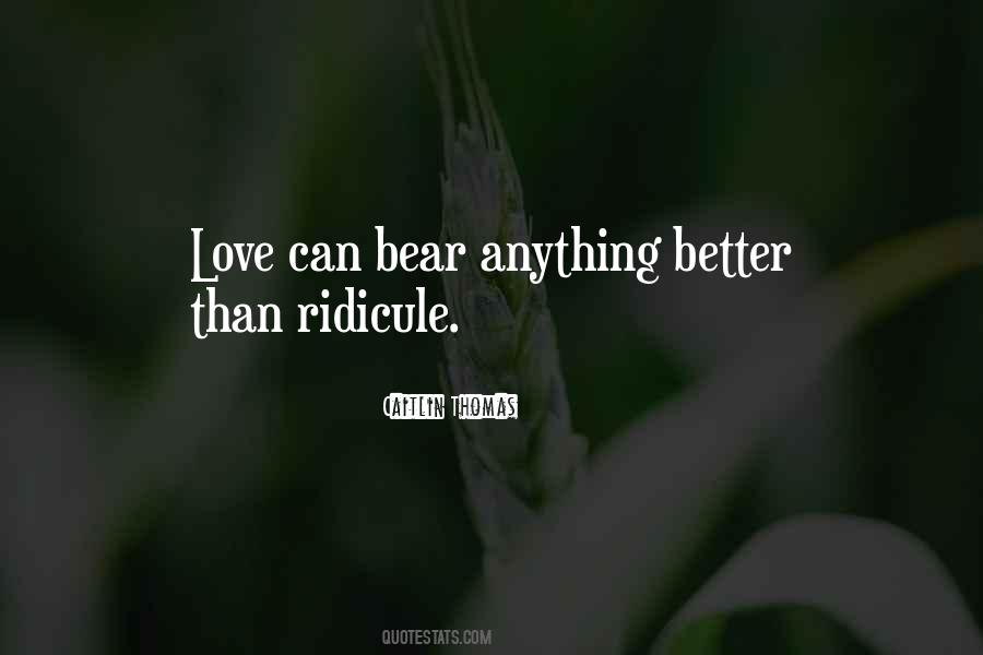 Ridicule Love Quotes #577549