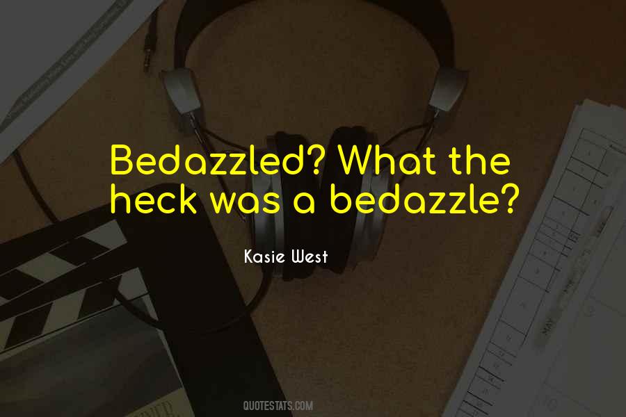 Quotes About Bedazzle #86232