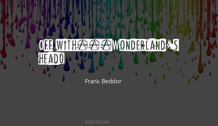 Quotes About Beddor #1829130