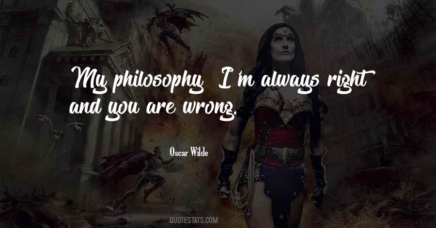 Right And Wrong Philosophy Quotes #148960