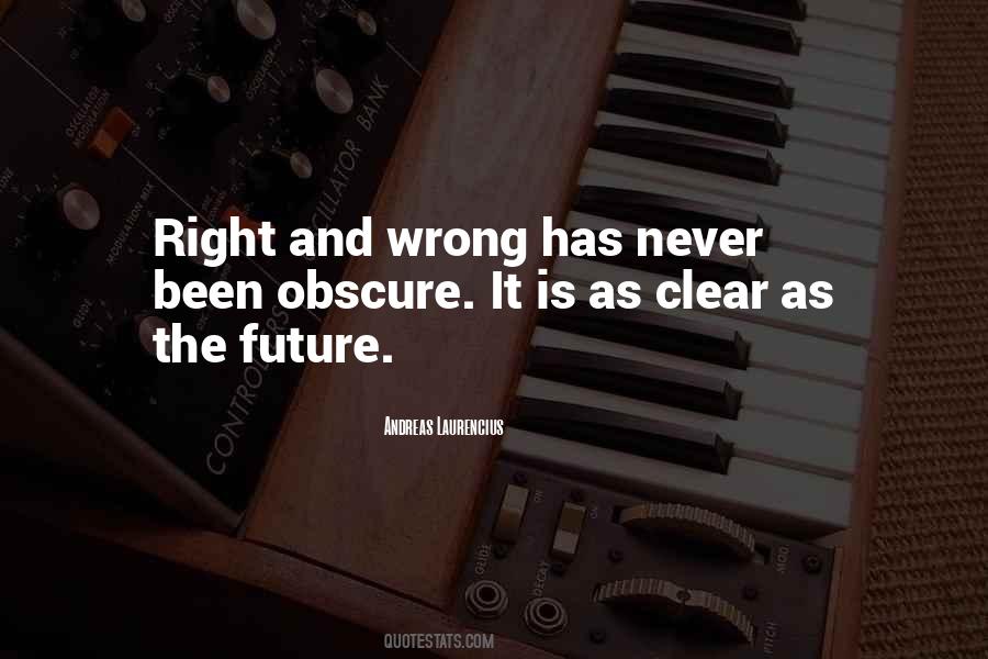 Right And Wrong Philosophy Quotes #489536