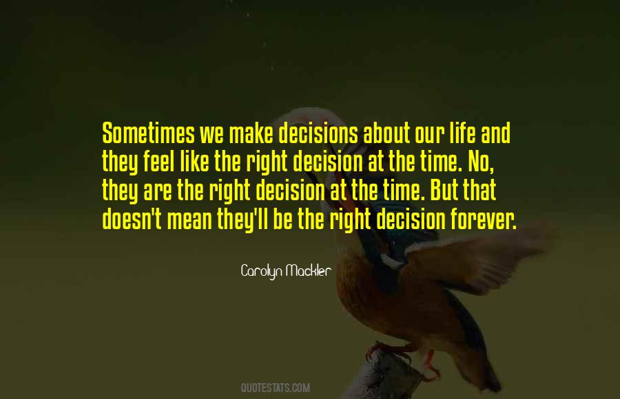 Right Decision In Life Quotes #1560596