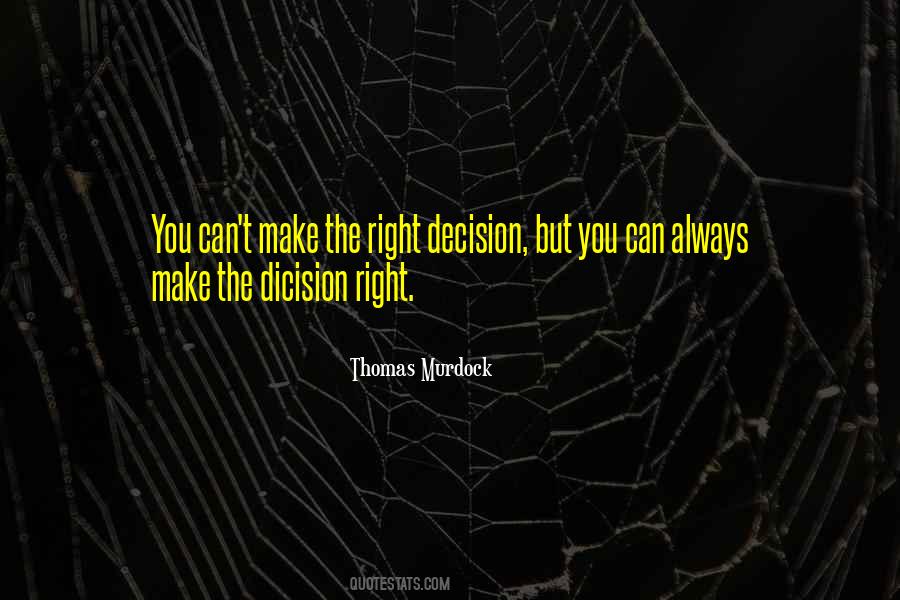 Right Decision In Life Quotes #246180