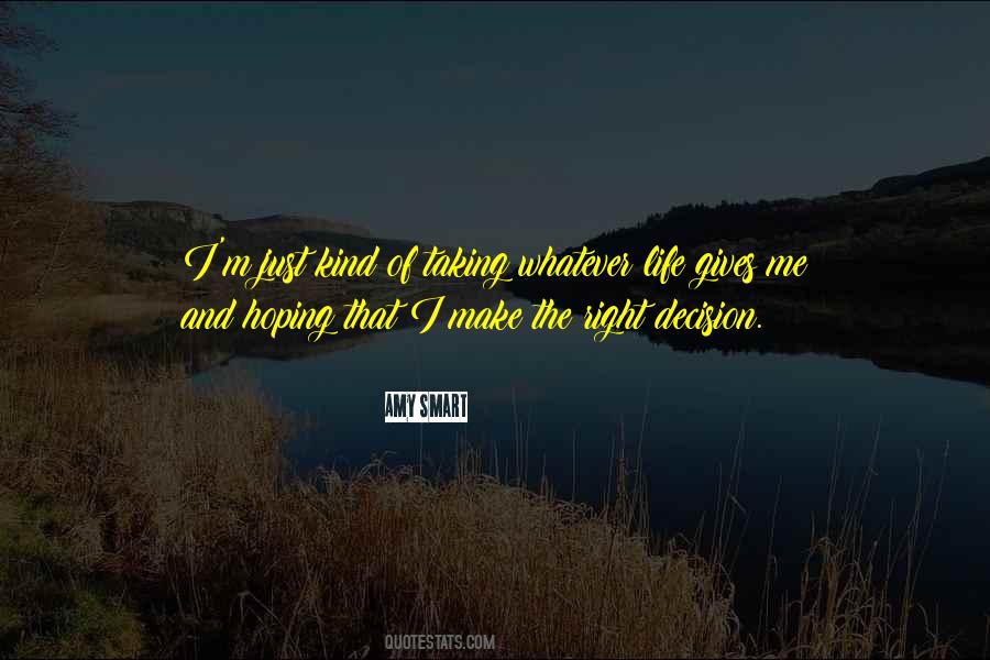 Right Decision In Life Quotes #293910