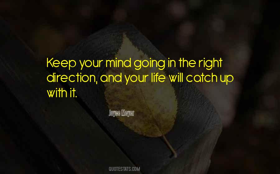 Right Direction In Life Quotes #1383564