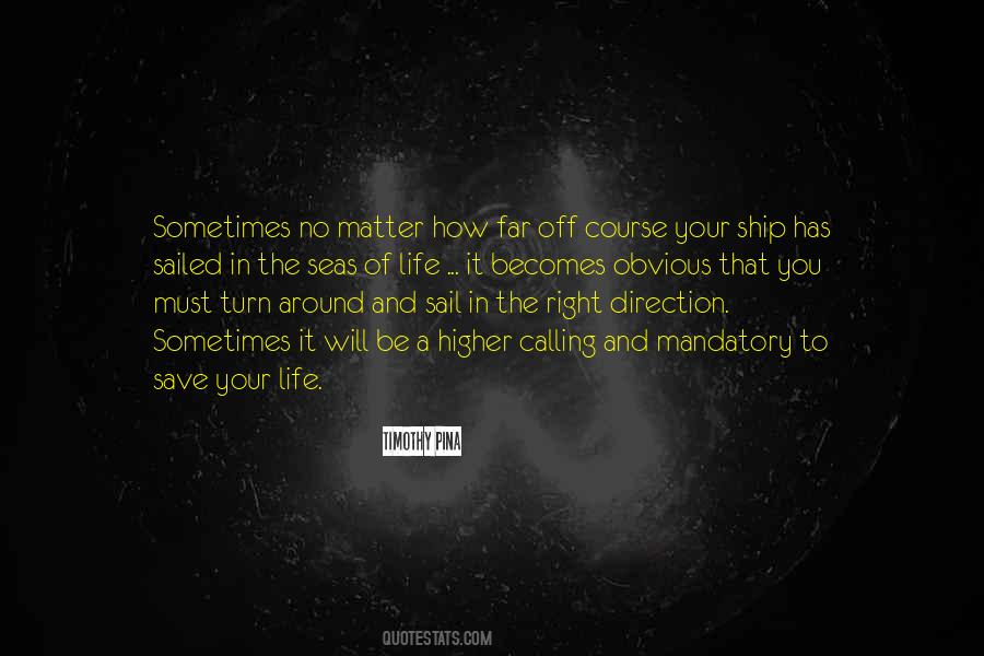 Right Direction In Life Quotes #1757874